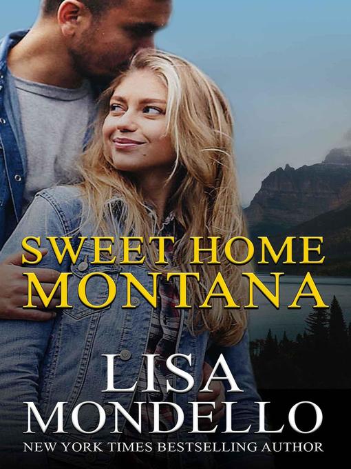 Title details for Sweet Home Montana by Lisa Mondello - Available